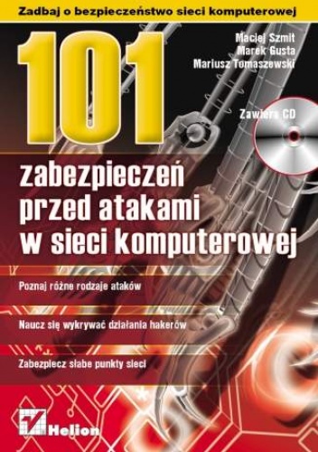 Okładka: Maciej Szmit - 101 zabezpieczeń przed atakami w sieci komputerowej