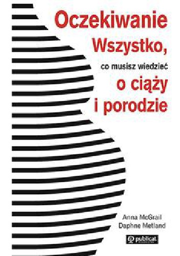 Okładka: Anna McGrail - Oczekiwanie. Wszystko co musisz wiedzieć o ciąży i porodzie