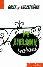 Okładka: Agnieszka Szczepańska - Zielony trabant