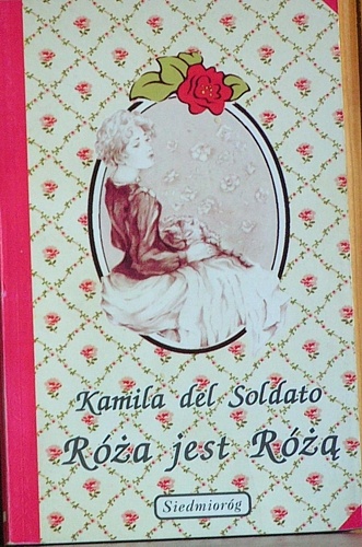Okładka: Kamila del Soldato - Róża jest Różą