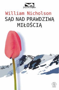 Okładka: William Nicholson - Sąd nad prawdziwą miłością