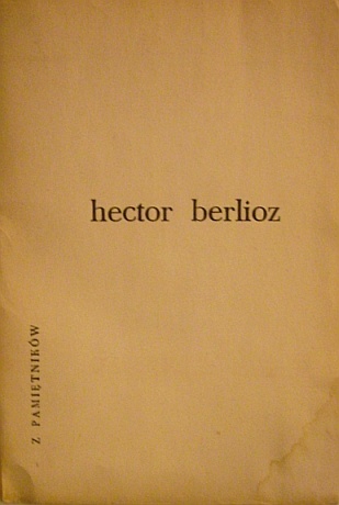 Okładka: Hector Berlioz - Z pamiętników