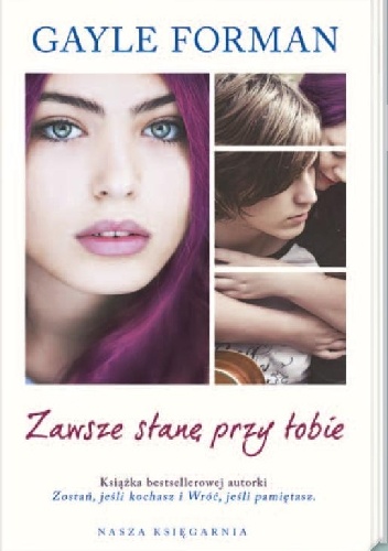 Okładka: Gayle Forman - Zawsze stanę przy tobie