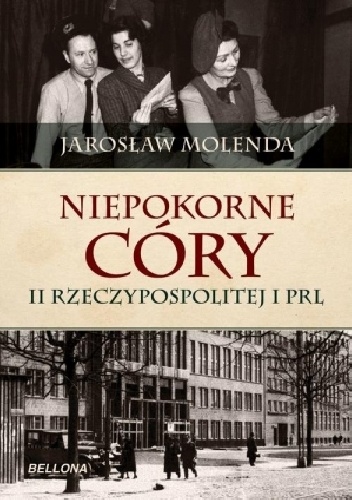Okładka: Jarosław Molenda - Niepokorne córy II Rzeczypospolitej i PRL