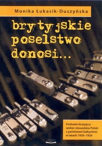 Okładka: Monika Łukasik-Duszyńska - Brytyjskie poselstwo donosi...