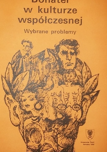 Okładka:  praca zbiorowa - Bohater w kulturze współczesnej. Wybrane zagadnienia.