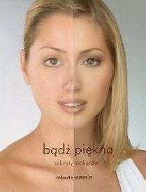 Okładka: Robert Jones - Bądź piękna. Sekrety makijażu