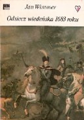 Okładka: Jan Wimmer - ODSIECZ WIEDEŃSKA 1683 ROKU