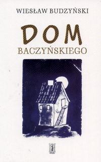Okładka: Wiesław Budzyński - Dom Baczyńskiego