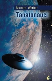 Okładka: Bernard Werber - Tanatonauci