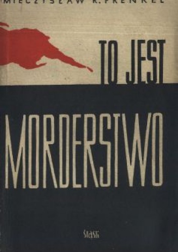 Okładka: Mieczysław R. Frenkel - To jest morderstwo