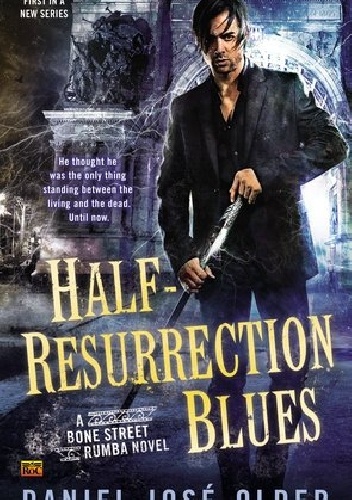 Okładka: Daniel José Older - Half-Resurrection Blues