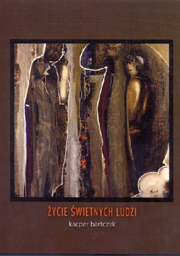 Okładka: Kacper Bartczak - Życie świetnych ludzi
