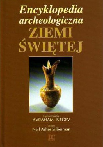 Okładka: Avraham Negev - Encyklopedia Archeologiczna Ziemi Świętej