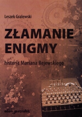 Okładka: Leszek Gralewski - Złamanie Enigmy