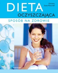 Okładka: Christina Scott-Moncrieff - Dieta oczyszczająca. Sposób na zdrowie
