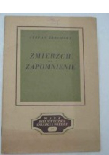 Okładka: Stefan Żeromski - Zmierzch, Zapomnienie