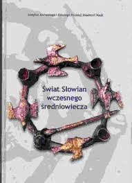 Okładka: Hanna Kóčka-Krenz - Świat Słowian wczesnego średniowiecza