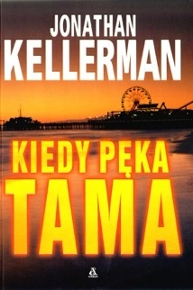 Okładka: Jonathan Kellerman - Kiedy pęka tama