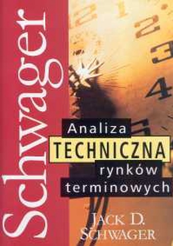 Okładka: Jack D. Schwager - Analiza techniczna rynków terminowych