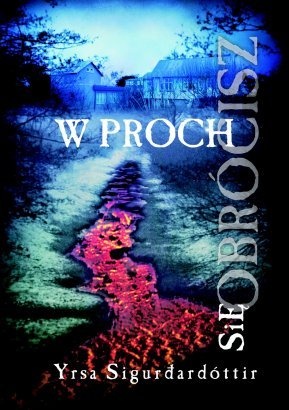 Okładka: Yrsa Sigurdardóttir - W proch się obrócisz