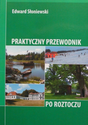 Okładka: Edward Słoniewski - Praktyczny przewodnik po Roztoczu