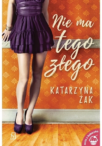Okładka: Katarzyna Żak - Nie ma tego złego