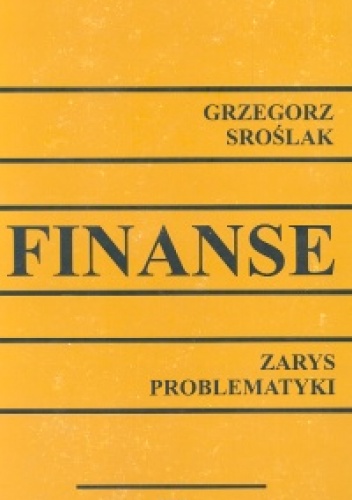 Okładka: Grzegorz Sroślak - Finanse. Zarys problematyki