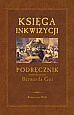 Okładka: Bernard Gui - Księga Inkwizycji. Podręcznik napisany przez Bernarda Gui