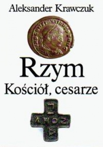 Okładka: Aleksander Krawczuk - Rzym, Kościół, cesarze