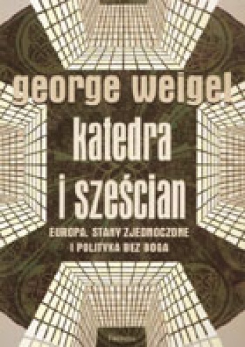 Okładka: George Weigel - Katedra i sześcian
