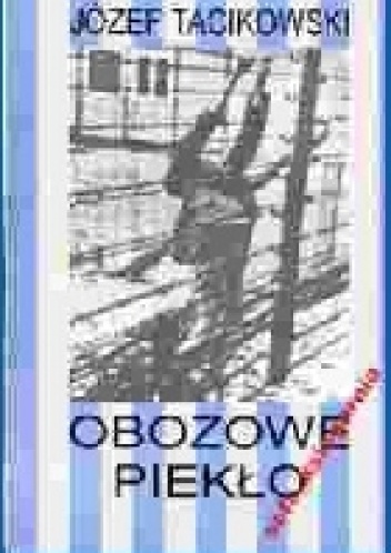 Okładka: Józef Tacikowski - Obozowe piekło