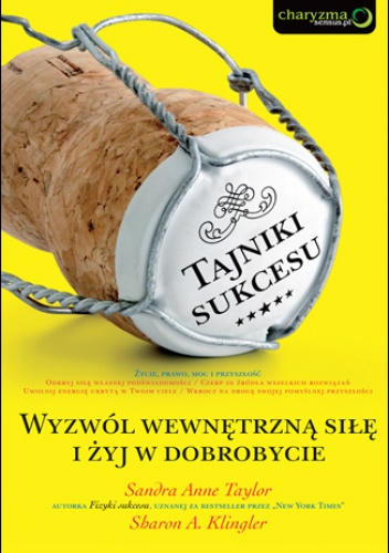 Okładka: Sandra Anne Taylor - Tajniki sukcesu. Wyzwól wewnętrzną siłę i żyj w dobrobycie