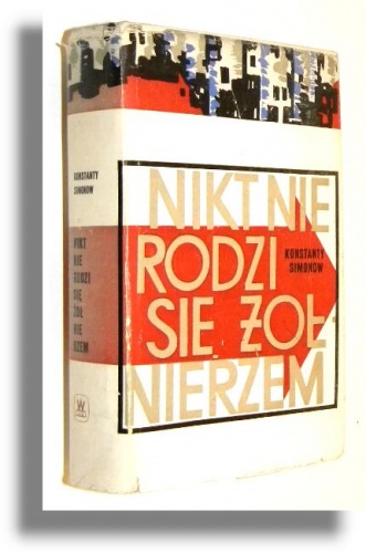 Okładka: Konstanty Simonow - Nikt nie rodzi się żołnierzem