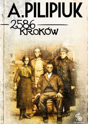 Okładka: Andrzej Pilipiuk - 2586 kroków