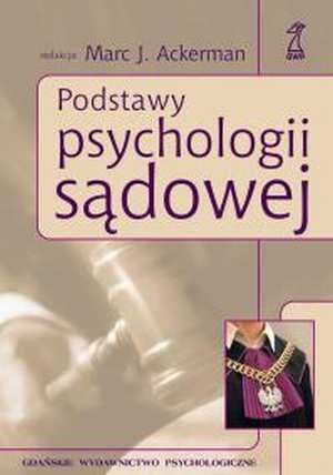 Okładka: Marc J. Ackerman - Podstawy psychologii sądowej