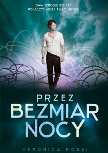 Okładka: Veronica Rossi - Przez bezmiar nocy