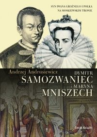 Okładka: Andrzej Andrusiewicz - Dymitr Samozwaniec i Maryna Mniszech