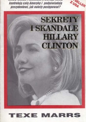 Okładka: Texe Marrs - Sekrety i skandale Hillary Clinton