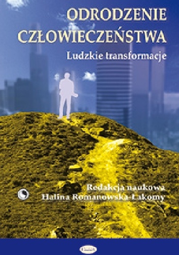 Okładka: Halina Romanowska-Łakomy - Odrodzenie człowieczeństwa. Ludzkie transformacje