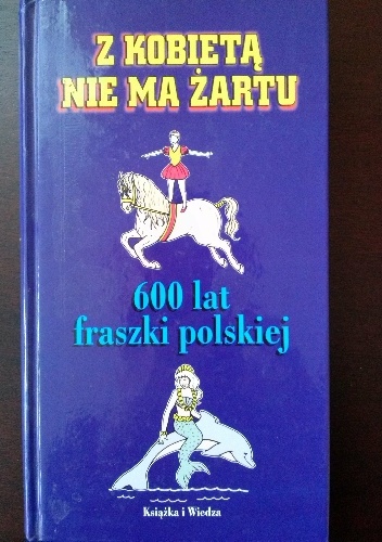 Okładka: Józef Bułatowicz - Z kobietą nie ma żartu. 600 lat polskiej fraszki