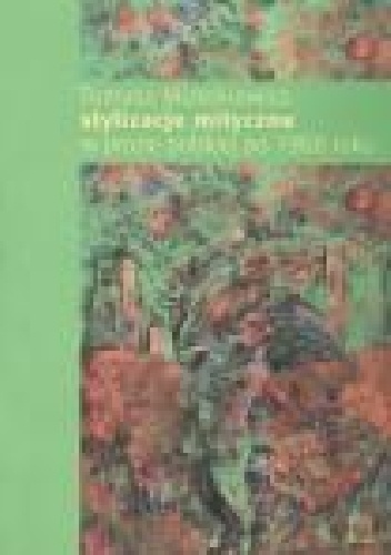 Okładka: Tomasz Mizerkiewicz - Stylizacje mityczne w prozie polskiej po 1968 roku