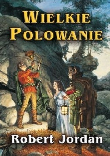 Okładka: Robert Jordan - Wielkie Polowanie