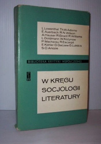 Okładka: Andrzej Mencwel - W kręgu socjologii literatury : antologia tekstów zagranicznych
