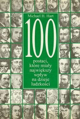 Okładka: Michael H. Hart - 100 postaci, które miały największy wpływ na dzieje ludzkości