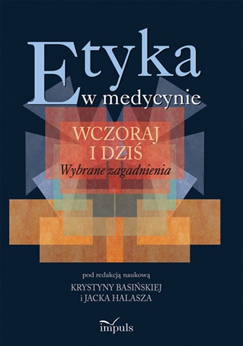 Okładka: Krystyna Basińska - ETYKA W MEDYCYNIE – WCZORAJ I DZIŚ
