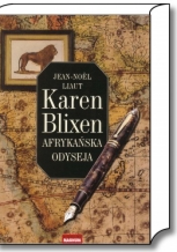 Okładka: Jean-Noël Liaut - Karen Blixen: Afrykańska odyseja