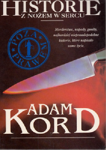 Okładka: Adam Kord - Historie z nożem w sercu