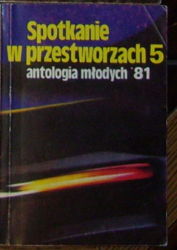 Okładka: Andrzej Drzewiński - Spotkanie w przestworzach 5. Antologia młodych '81