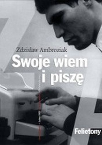 Okładka: Zdzisław Ambroziak - Swoje wiem i piszę